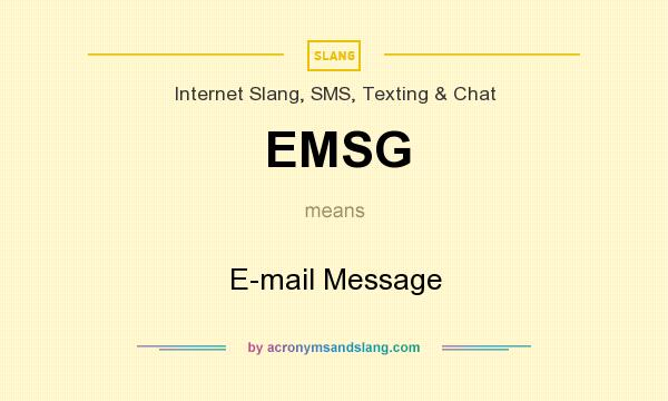 What does EMSG mean? It stands for E-mail Message