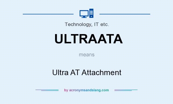 What does ULTRAATA mean? It stands for Ultra AT Attachment