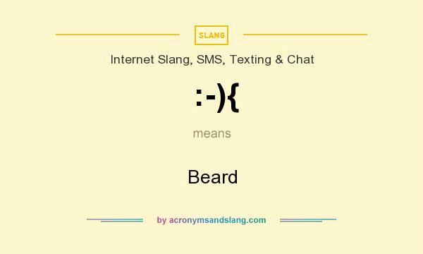 What does :-){ mean? It stands for Beard