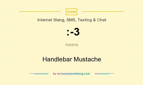 What does :-3 mean? It stands for Handlebar Mustache