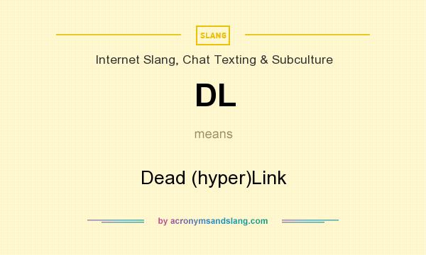 What does DL mean? It stands for Dead (hyper)Link