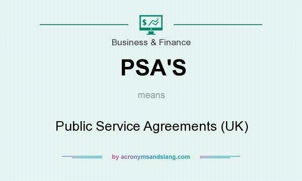 What does PSA`S mean? It stands for Public Service Agreements (UK)