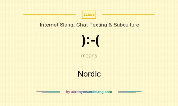 What does ):-( mean? It stands for Nordic