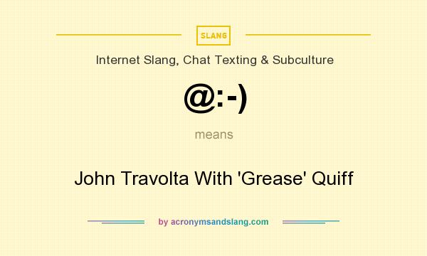 What does @:-) mean? It stands for John Travolta With `Grease` Quiff