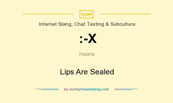 What does :-X mean? It stands for Lips Are Sealed