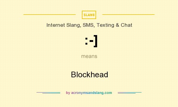 What does :-] mean? It stands for Blockhead