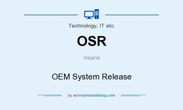 What does OSR mean? It stands for OEM System Release