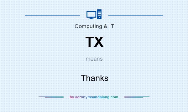 What does TX mean? It stands for Thanks