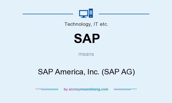 What does SAP mean? It stands for SAP America, Inc. (SAP AG)