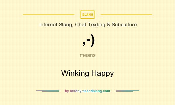What does ,-) mean? It stands for Winking Happy