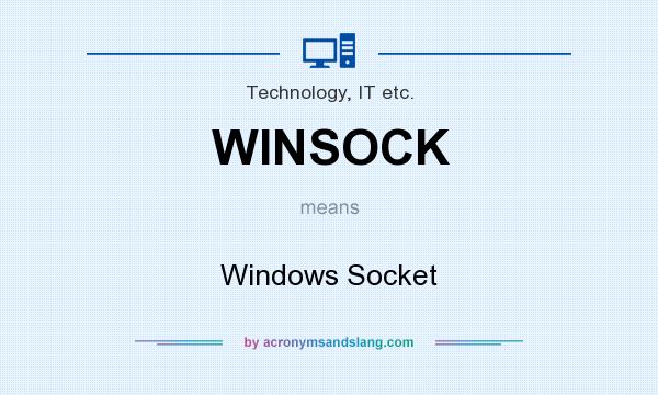 What does WINSOCK mean? It stands for Windows Socket