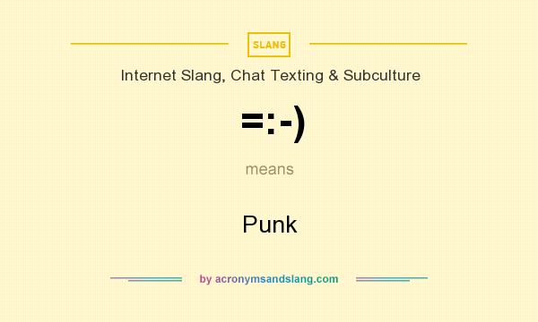 What does =:-) mean? It stands for Punk