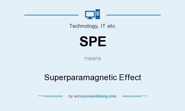 What does SPE mean? It stands for Superparamagnetic Effect