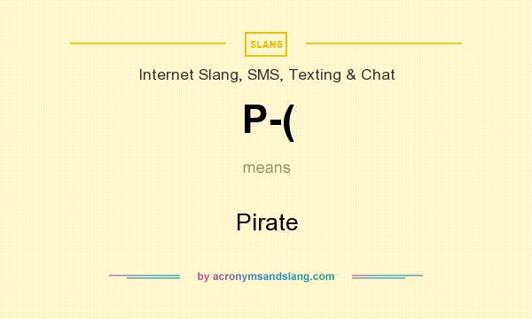 What does P-( mean? It stands for Pirate