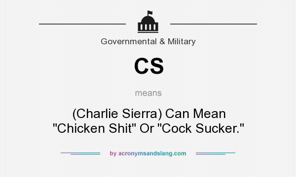 What does CS mean? It stands for (Charlie Sierra) Can Mean 