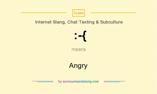 What does :-{ mean? It stands for Angry