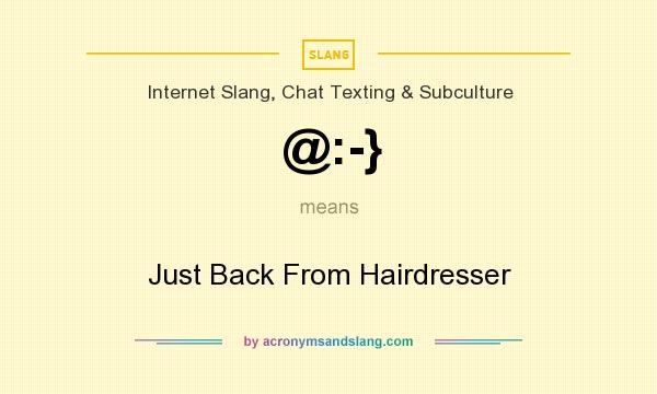 What does @:-} mean? It stands for Just Back From Hairdresser