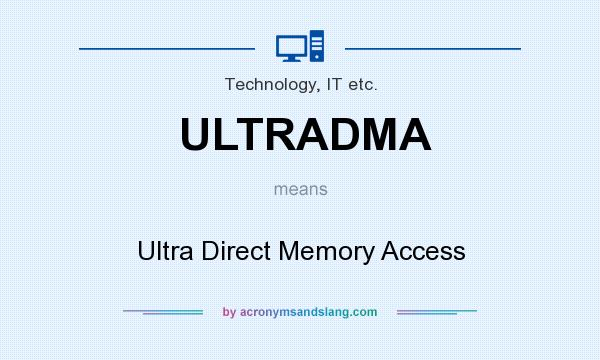 What does ULTRADMA mean? It stands for Ultra Direct Memory Access