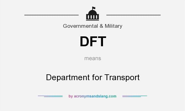 What does DFT mean? It stands for Department for Transport