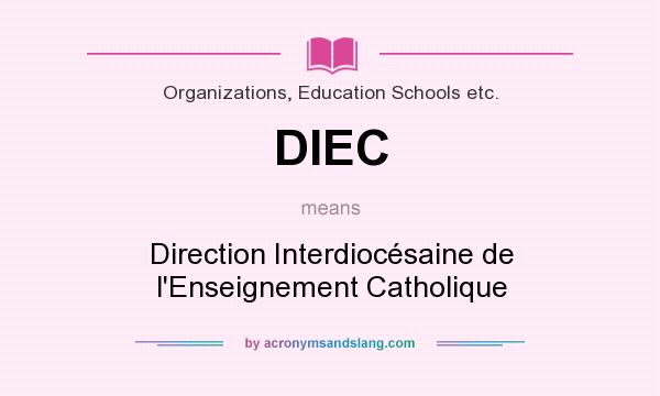 What does DIEC mean? It stands for Direction Interdiocésaine de l`Enseignement Catholique