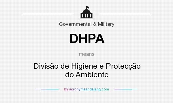 What does DHPA mean? It stands for Divisão de Higiene e Protecção do Ambiente