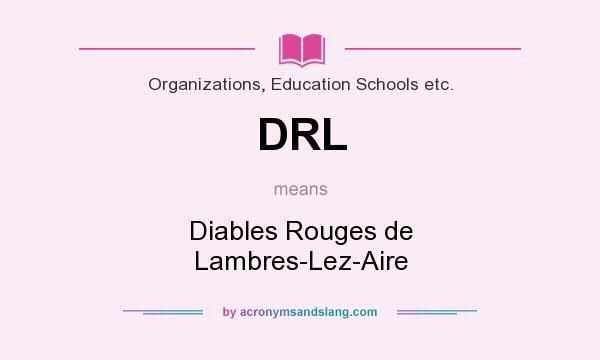 What does DRL mean? It stands for Diables Rouges de Lambres-Lez-Aire
