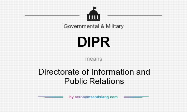 What does DIPR mean? It stands for Directorate of Information and Public Relations