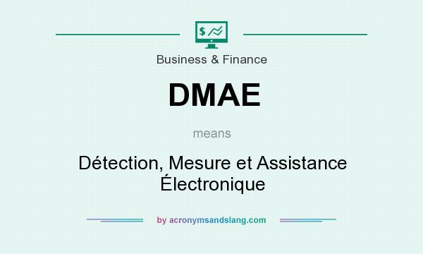 What does DMAE mean? It stands for Détection, Mesure et Assistance Électronique