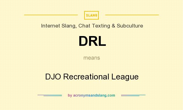What does DRL mean? It stands for DJO Recreational League