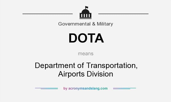 What does DOTA mean? It stands for Department of Transportation, Airports Division