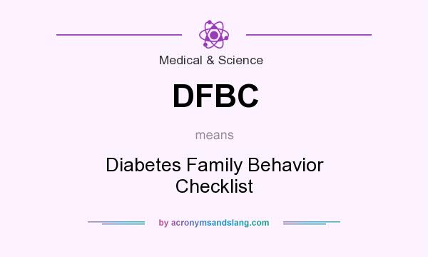 What does DFBC mean? It stands for Diabetes Family Behavior Checklist