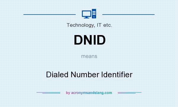 What does DNID mean? It stands for Dialed Number Identifier