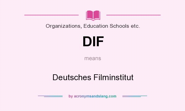 What does DIF mean? It stands for Deutsches Filminstitut
