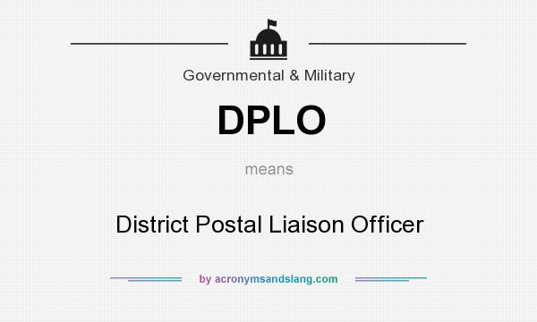 What does DPLO mean? It stands for District Postal Liaison Officer