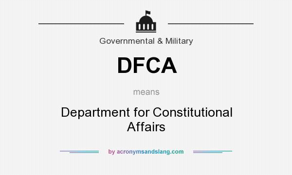 What does DFCA mean? It stands for Department for Constitutional Affairs