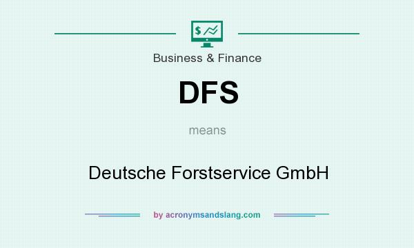 What does DFS mean? It stands for Deutsche Forstservice GmbH