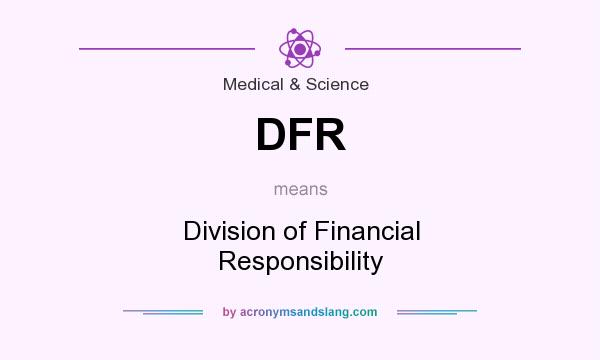 What does DFR mean? It stands for Division of Financial Responsibility