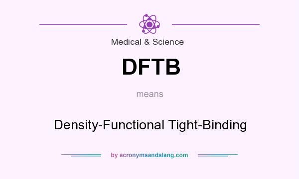 What does DFTB mean? It stands for Density-Functional Tight-Binding