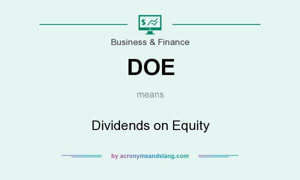 What does DOE mean? It stands for Dividends on Equity
