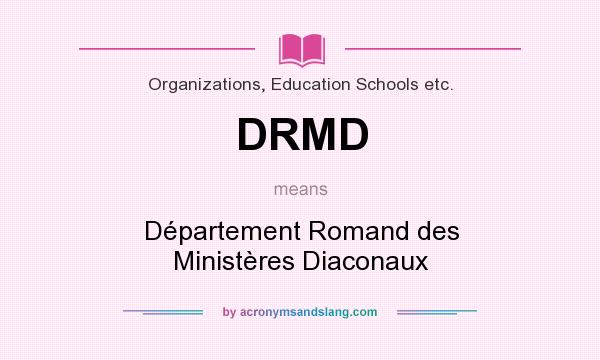 What does DRMD mean? It stands for Département Romand des Ministères Diaconaux
