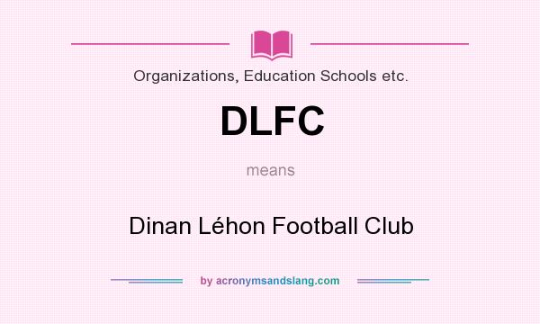 What does DLFC mean? It stands for Dinan Léhon Football Club