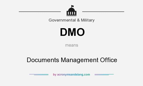 What does DMO mean? It stands for Documents Management Office