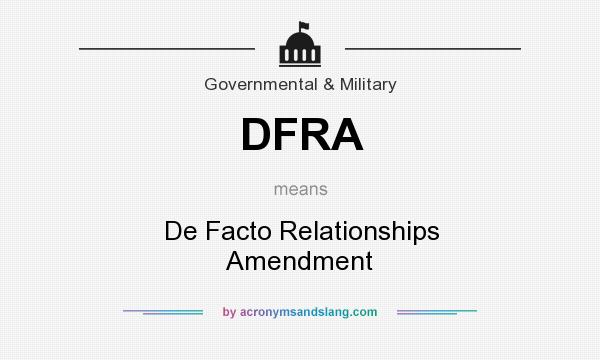What does DFRA mean? It stands for De Facto Relationships Amendment