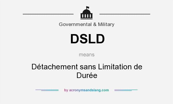 What does DSLD mean? It stands for Détachement sans Limitation de Durée