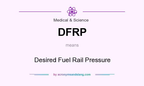 What does DFRP mean? It stands for Desired Fuel Rail Pressure