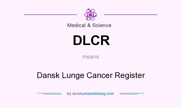 What does DLCR mean? It stands for Dansk Lunge Cancer Register