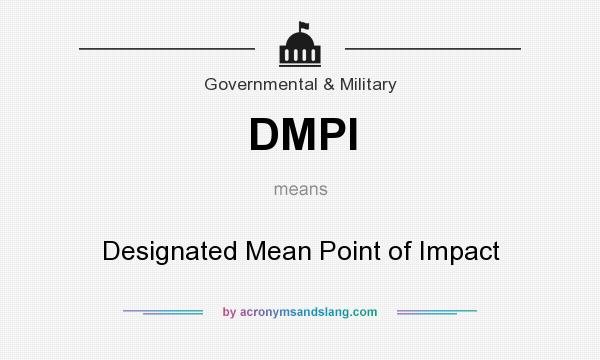 What does DMPI mean? It stands for Designated Mean Point of Impact
