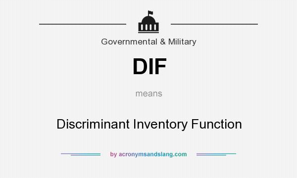 What does DIF mean? It stands for Discriminant Inventory Function