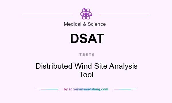 What does DSAT mean? It stands for Distributed Wind Site Analysis Tool