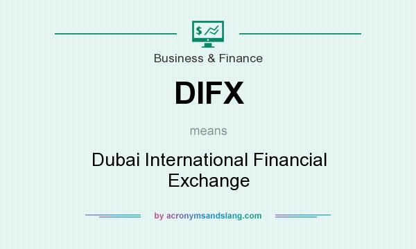 What does DIFX mean? It stands for Dubai International Financial Exchange